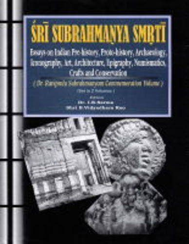 sri subrahmanya smrti essays on indian pre history proto history archaeology art architecture epigraphy