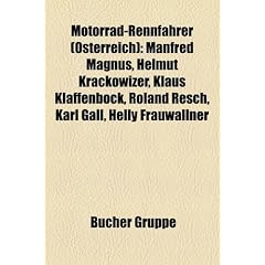 Motorrad-Rennfahrer (Sterreich): Manfred Magnus, Helmut Krackowizer, Klaus Klaffenbck, Roland Resch, Karl Gall, Helly Frauwallner