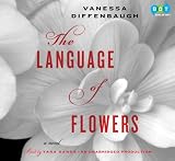 The Language of Flowers: A Novel