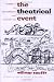 The Theatrical Event: Dynamics of Performance and Perception