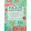 Farm Anatomy: The Curious Parts and Pieces of Country Life