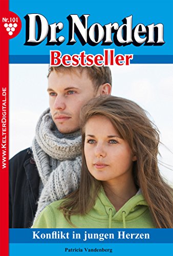 Dr. Norden Bestseller 101 - Arztroman: Konflikt in jungen Herzen (German Edition)