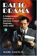 Radio Drama: A Comprehensive Chronicle of American Network Programs, 1932-1962 (2 Volume Set)
