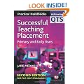 Successful Teaching Placement: Primary and Early Years (Achieving QTS Practical Handbooks)