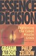 Essence of Decision: Explaining the Cuban Missile Crisis (2nd Edition)