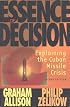 Essence of Decision: Explaining the Cuban Missile Crisis (2nd Edition)