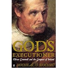 God's Executioner: Oliver Cromwell and the Conquest of Ireland