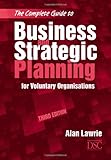 Complete guide to business and strategic planning for voluntary organisations