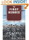 The First Heroes: The Extraordinary Story of the Doolittle Raid--America's First World War II Victory