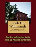 A Walking Tour of Willimantic, Connecticut (Look Up, America!)