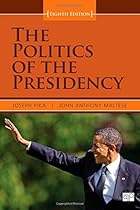 The Politics of the Presidency The Politics of the Presidency