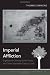 Imperial Affliction: Eighteenth-Century British Poets and Their Twentieth-Century Lives (Postcolonial Studies)