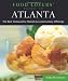 Food Lovers' Guide to Atlanta: The Best Restaurants, Markets & Local Culinary Offerings (Food Lovers' Series)