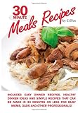 30 Minute Meals Recipes includes Easy Dinner Recipes, Healthy Dinner Ideas and Simple Recipes that can be made in 30 Minutes or Less for Busy Moms, ... Discover 30 minute meals for busy families!