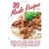 30 Minute Meals Recipes includes Easy Dinner Recipes, Healthy Dinner Ideas and Simple Recipes that can be made in 30 Minutes or Less for Busy Moms, ... Discover 30 minute meals for busy families! ~ C Elias