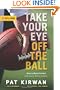 Take Your Eye off the Ball