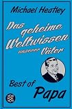 Produkt-Bild: Das geheime Weltwissen unserer V&auml;ter: Best of Papa