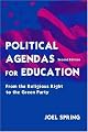 Political Agendas for Education: From the Religious Right To the Green Party (Volume in the Sociocultural, Political, and Historical Studies in Education)