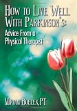 How to Live Well With Parkinsons:  Advice From a Physical Therapist