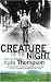 Creature of the Night (Hardcover) by Kate Thompson