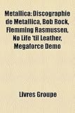 Metallica: Discographie de Metallica, Bob Rock, Flemming Rasmussen, No Life 'Til Leather, Megaforce Demo-