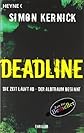 Deadline: die Zeit läuft ab ; Thriller (ger)
