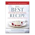 The Best International Recipe: A Home Cook's Guide to the Best Recipes in the World (Best Recipe Classics) (A Best Recipe Classic)