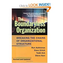 The Boundaryless Organization: Breaking the Chains of Organizational Structure (J-B US non-Franchise Leadership)