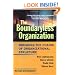 The Boundaryless Organization: Breaking the Chains of Organization Structure, Revised and Updated