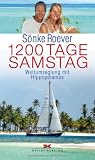 1200 Tage Samstag: Weltumseglung mit Hippopotamus - S&ouml;nke Roever