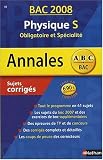 Annales Bac 2008 Physique S Obligatoire et Sp�cialit� : Sujets corrig�s