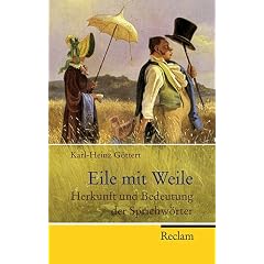 Eile mit Weile: Herkunft und Bedeutung der Sprichw�rter
