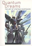 Quantum Dreams: The Art of Stephan Martiniere