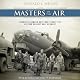 Masters of the Air: America’s Bomber Boys Who Fought the Air War Against Nazi Germany