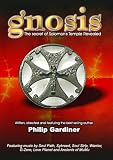 Gnosis, the Secret of Solomons Temple Revealed