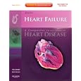Heart Failure: A Companion to Braunwald's Heart Disease: Expert Consult - Online and Print by Douglas L. Mann MD FACC