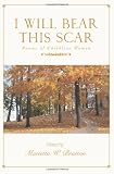 I Will Bear This Scar: Poems of Childless Women