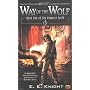 Way of The Wolf: Book One Of The Vampire Earth by E.E. Knight