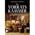 Die Vorratskammer: Die 450 besten Rezepte vom Einlegen bis zum R�uchern