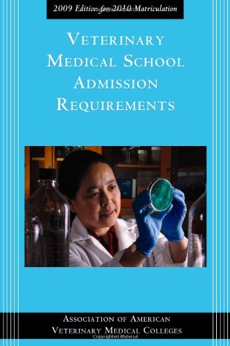Veterinary Medical School Admission Requirements (Veterinary Medical School Admission Requirements in the United States and Canada)