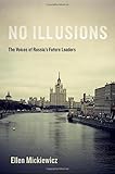 No illusions : the voices of Russia's future leaders