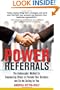 Power Referrals: The Ambassador Method for Empowering Others to Promote Your Business and Do the Selling for You
