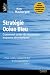 Strat�gie Oc�an Bleu : Comment cr�er de nouveaux espaces strat�giques