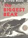 THE BIGGEST BEAR