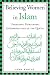 "Believing Women" in Islam: Unreading Patriarchal Interpretations of the Qur'an