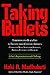 Taking Bullets: Terrorism and Black Life in Twenty-first Century America Confronting White Nationalism, Supremacy, Privilege, Plutocracy and Oligarchy