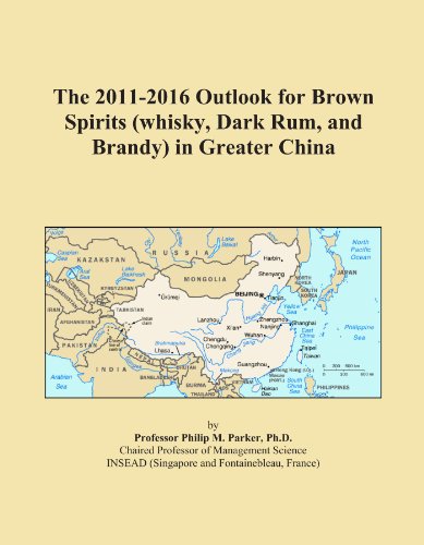 The 2011-2016 Outlook for Brown Spirits (whisky, Dark Rum, and Brandy) in Greater China