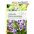 Lebende Gartentabellen: Pflanzenverwendung f�r jeden Gartensituation