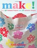 Make!: Over 40 Fantastic Projects with 16 Exclusive Designs