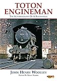 Toton engineman : the autobiography of a railwayman